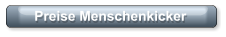 Preise Menschenkicker
